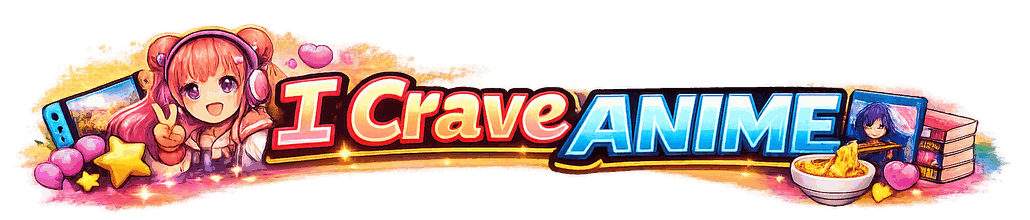 I Crave Anime